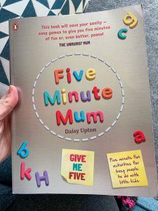 Five Minute Mum book has loads of things to do with kids during lockdown